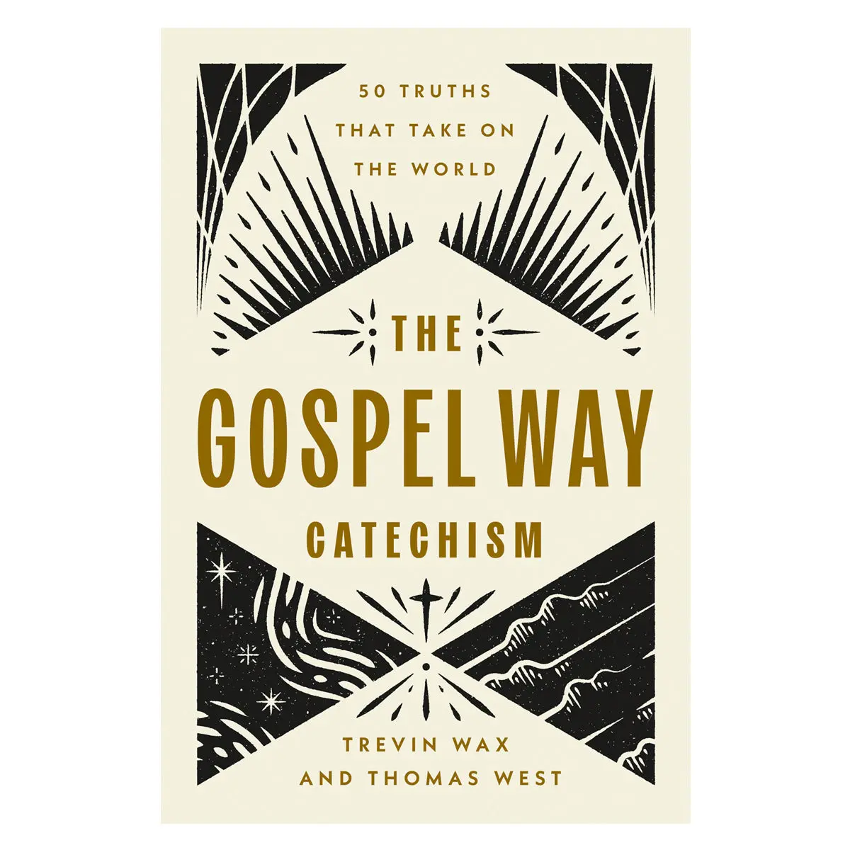 The Gospel Way Catechism: 50 Truths That Take On The World (Paperback) 1
