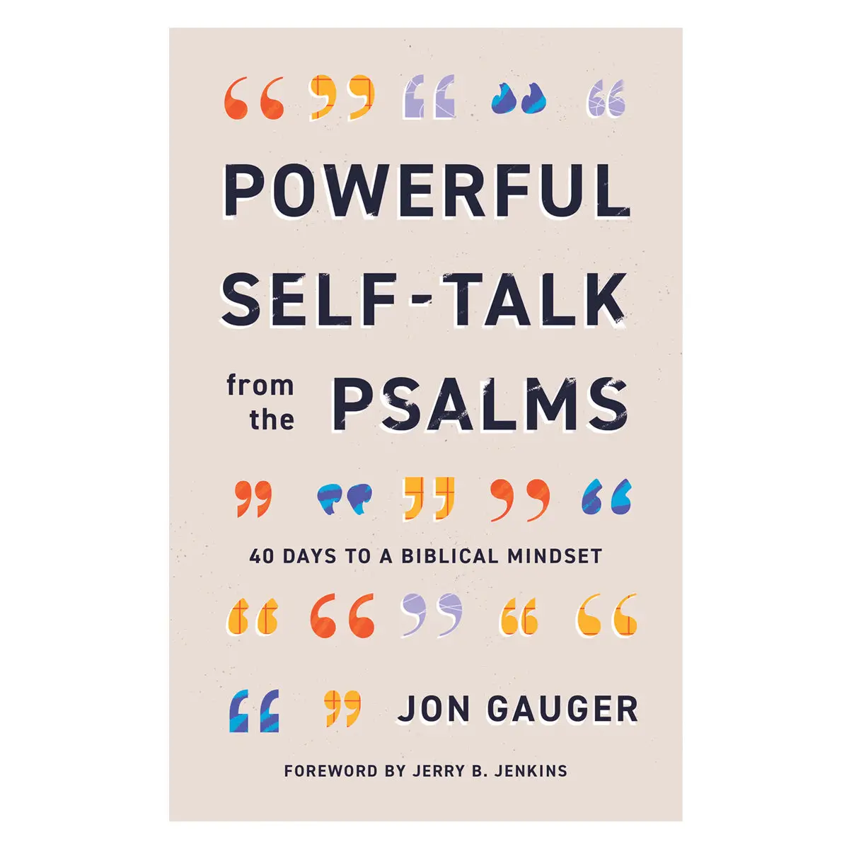 Powerful Self-Talk From The Psalms: 40 Days To A Biblical Mindset (Paperback) 1