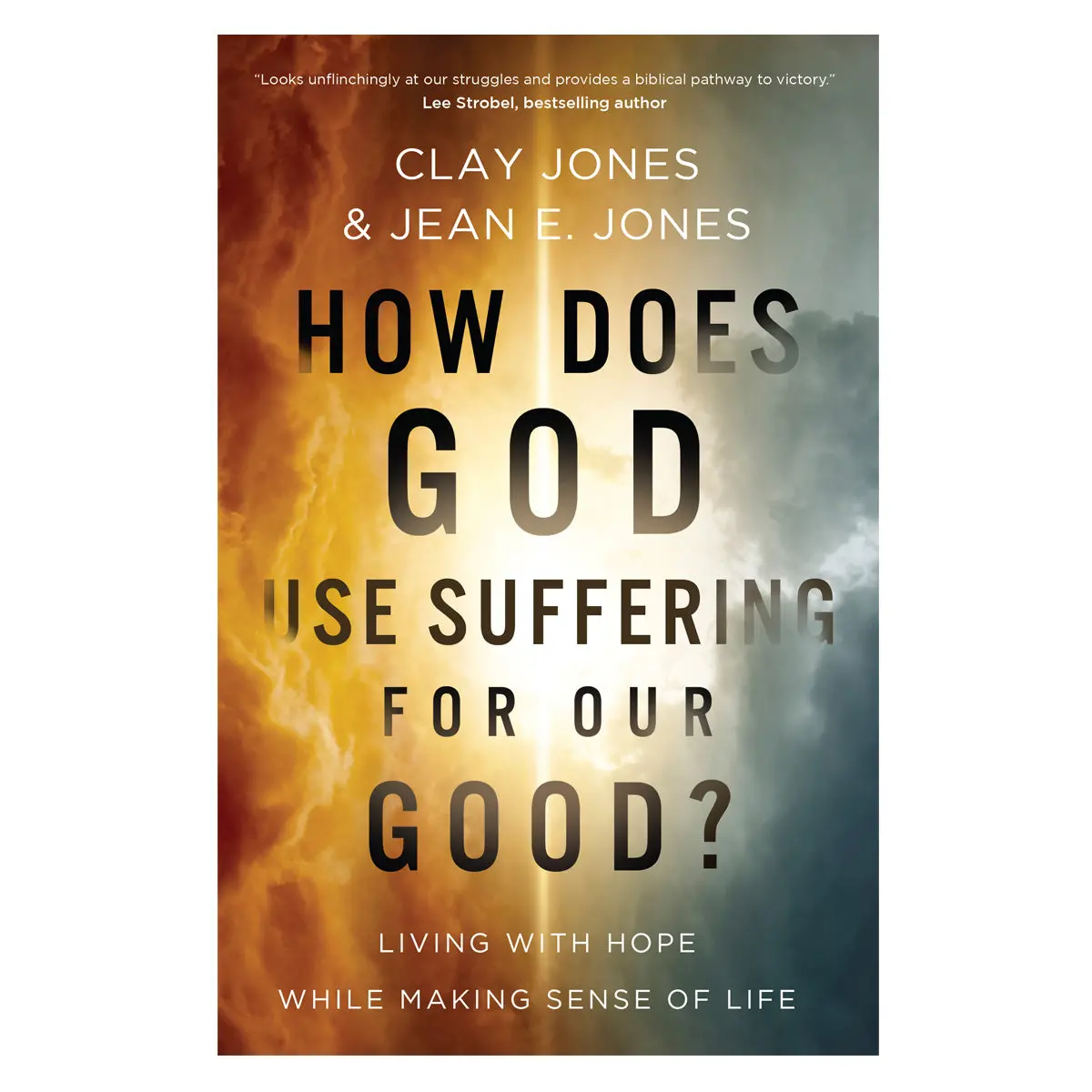 How Does God Use Suffering For Our Good?: Living With Hope While Making Sense Of Life Pb 1