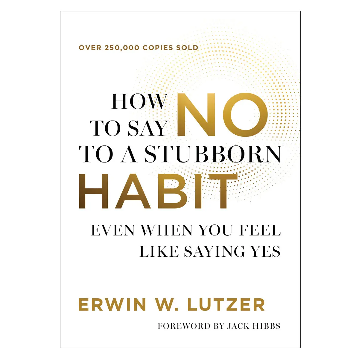 How To Say No To A Stubborn Habit: Even When You Feel Like Saying Yes (Paperback) 1