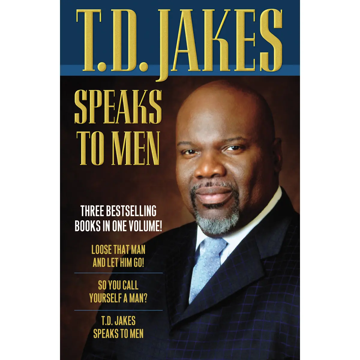 T. D. Jakes Speaks To Men 3-In-1: (Paperback) 1