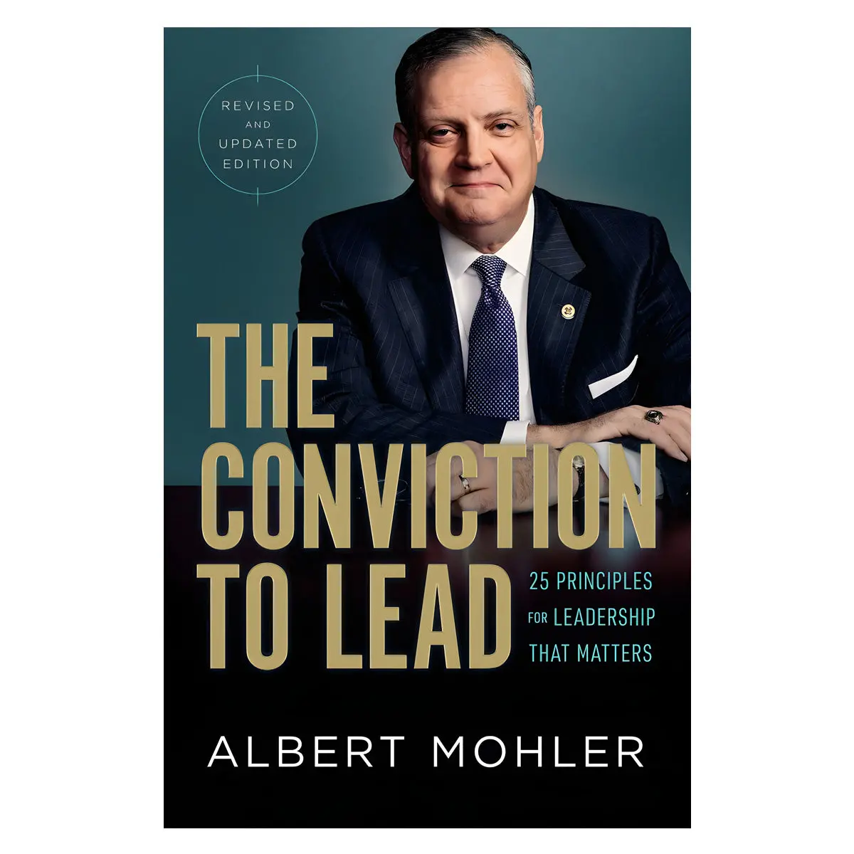 The Conviction To Lead: 27 Principles For Leadership That Matters Revised (Hardcover) 1