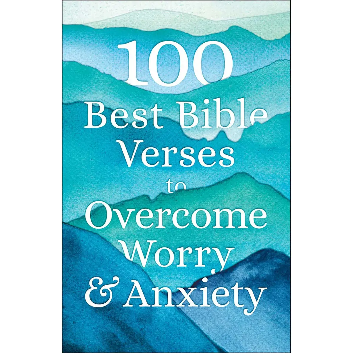 100 Best Bible Verses To Overcome Worry And Anxiety (Paperback) 1