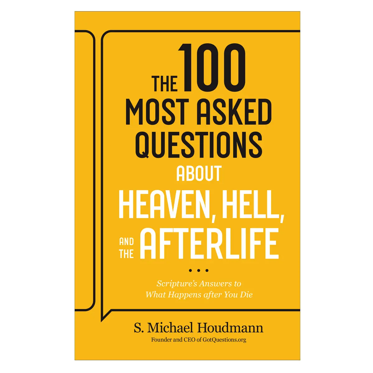 The 100 Most Asked Questions About Heaven, Hell And The Afterlife: Scripture's Answers Pb 1
