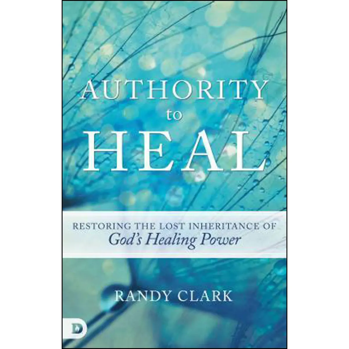 Authority To Heal (Paperback) 1
