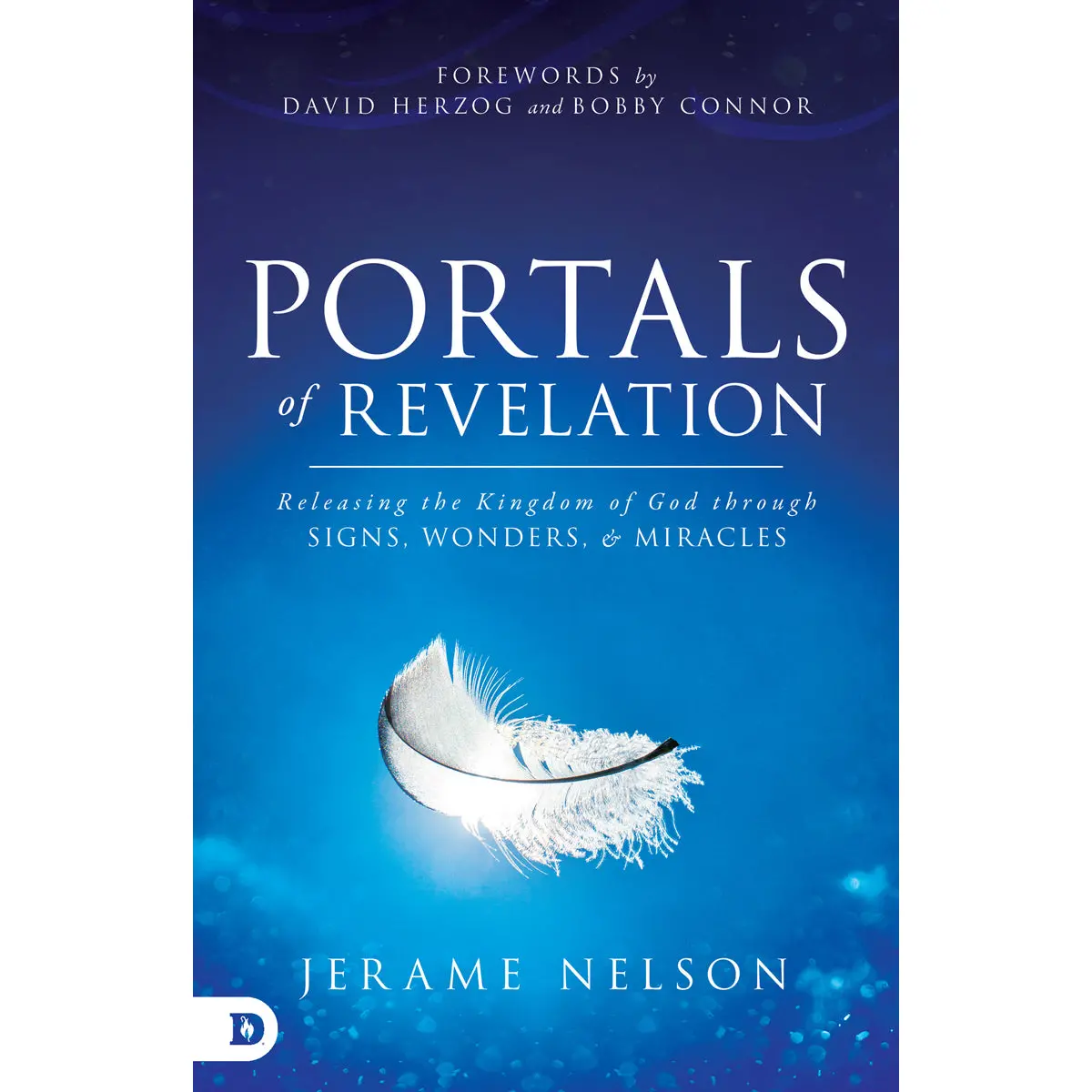Portals Of Revelation: Releasing The Kingdom Of God Through Signs Wonders And Miracles (Paperback) 1
