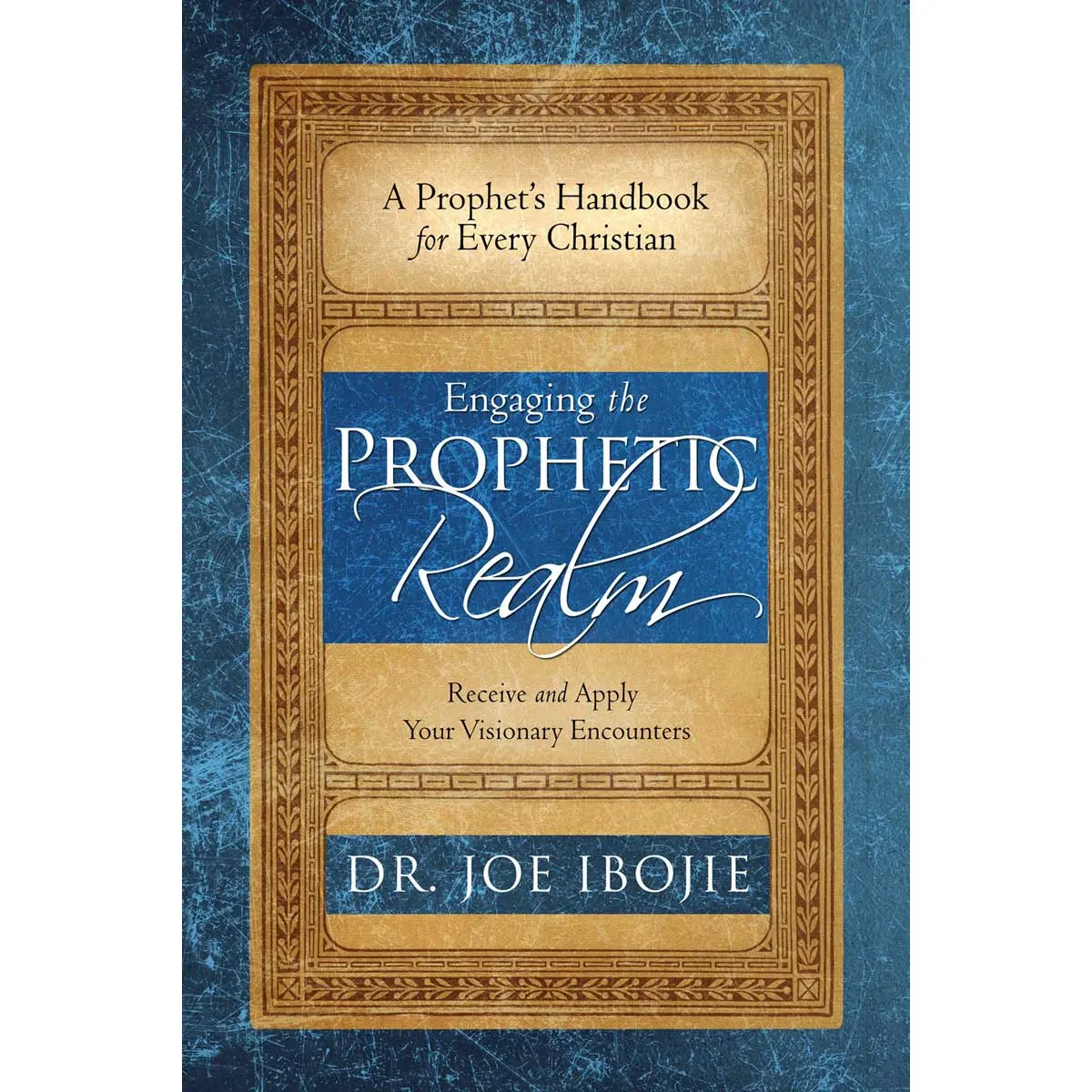 Engaging The Prophetic Realm: Receive And Apply / Visionary Encounters (Paperback) 1
