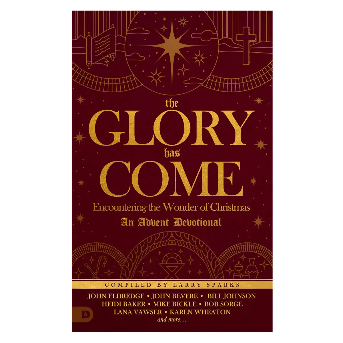 The Glory Has Come: Encountering The Wonder Of Christmas Advent Dev (Hardcover) 1