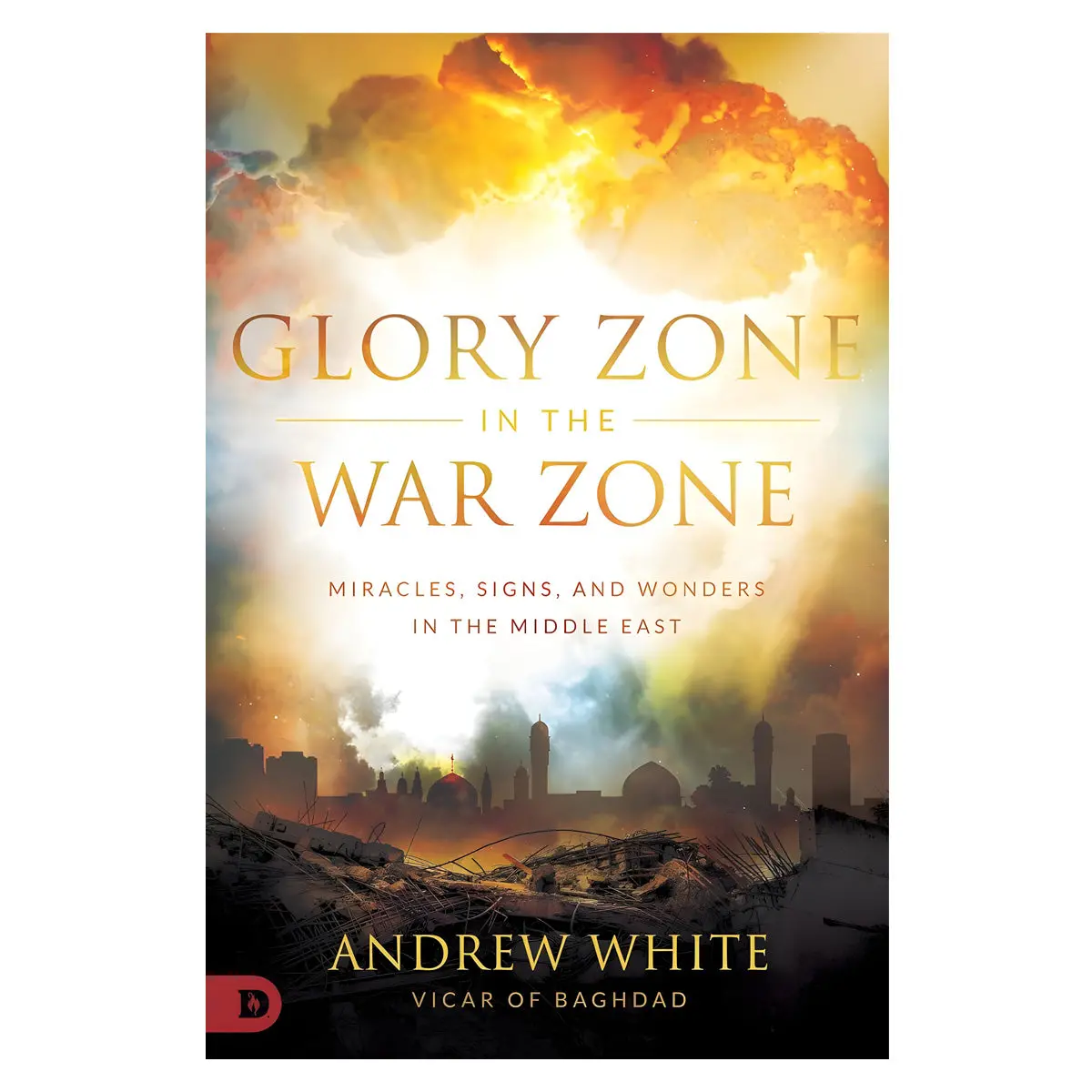 Glory Zone In The War Zone: Miracles, Signs, And Wonders In The Middle East (Paperback) 1