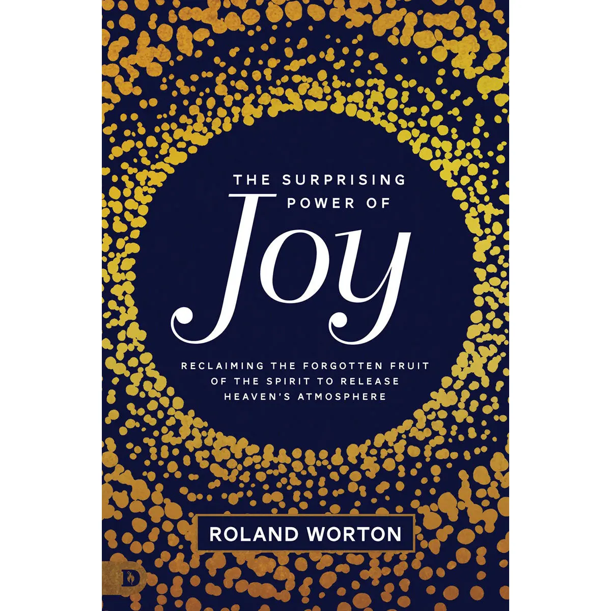 The Surprising Power Of Joy (Paperback) 1