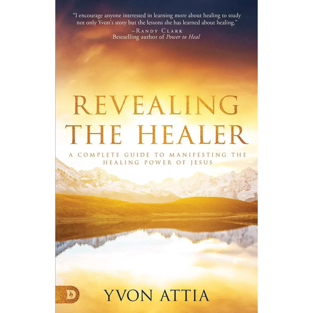 Revealing The Healer: A Complete Guide To Manifesting The Healing Power Of Jesus (Paperback) 1