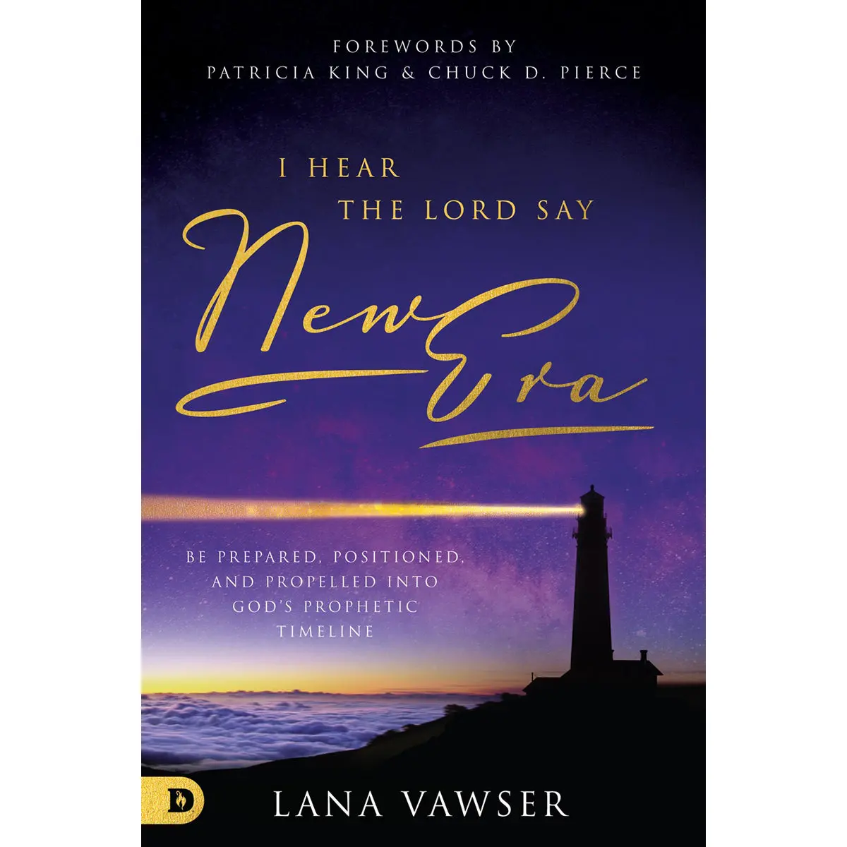I Hear The Lord Say New Era: Be Prepared, Positioned And Propelled Into God's / Timeline (Paperback) 1
