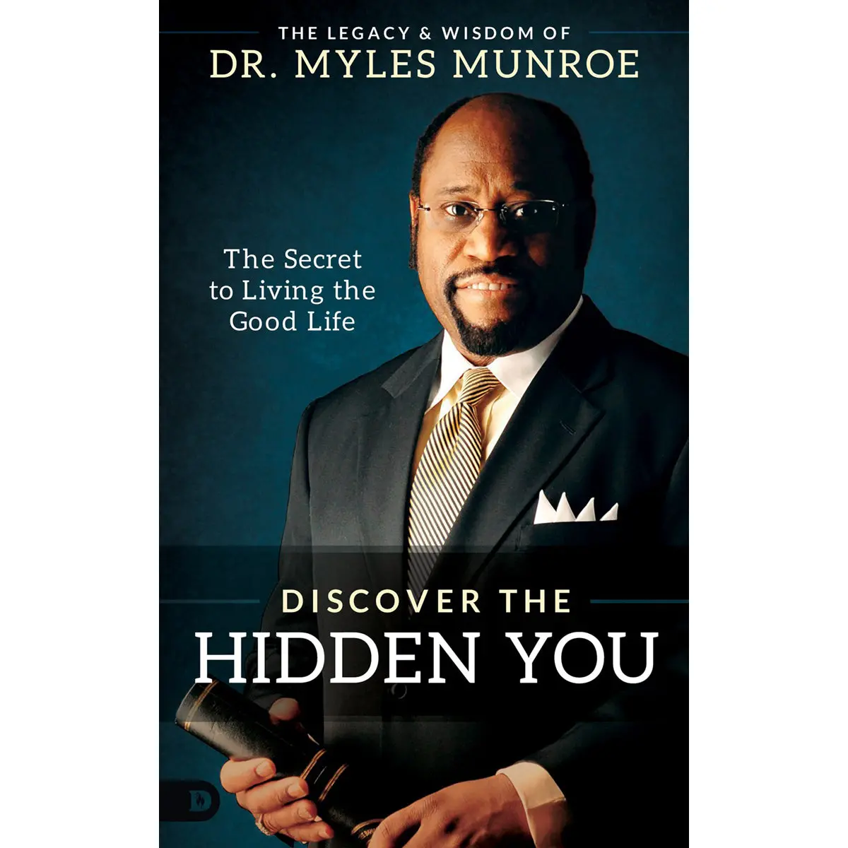 Discover The Hidden You: The Secret To Living The Good Life (Hardcover) 1