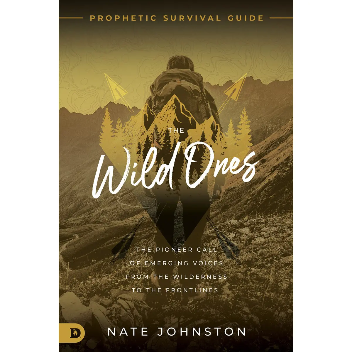 The Wild Ones: The Pioneer Call Of Emerging Voices From The Wilderness To The Frontlines (Paperback) 1