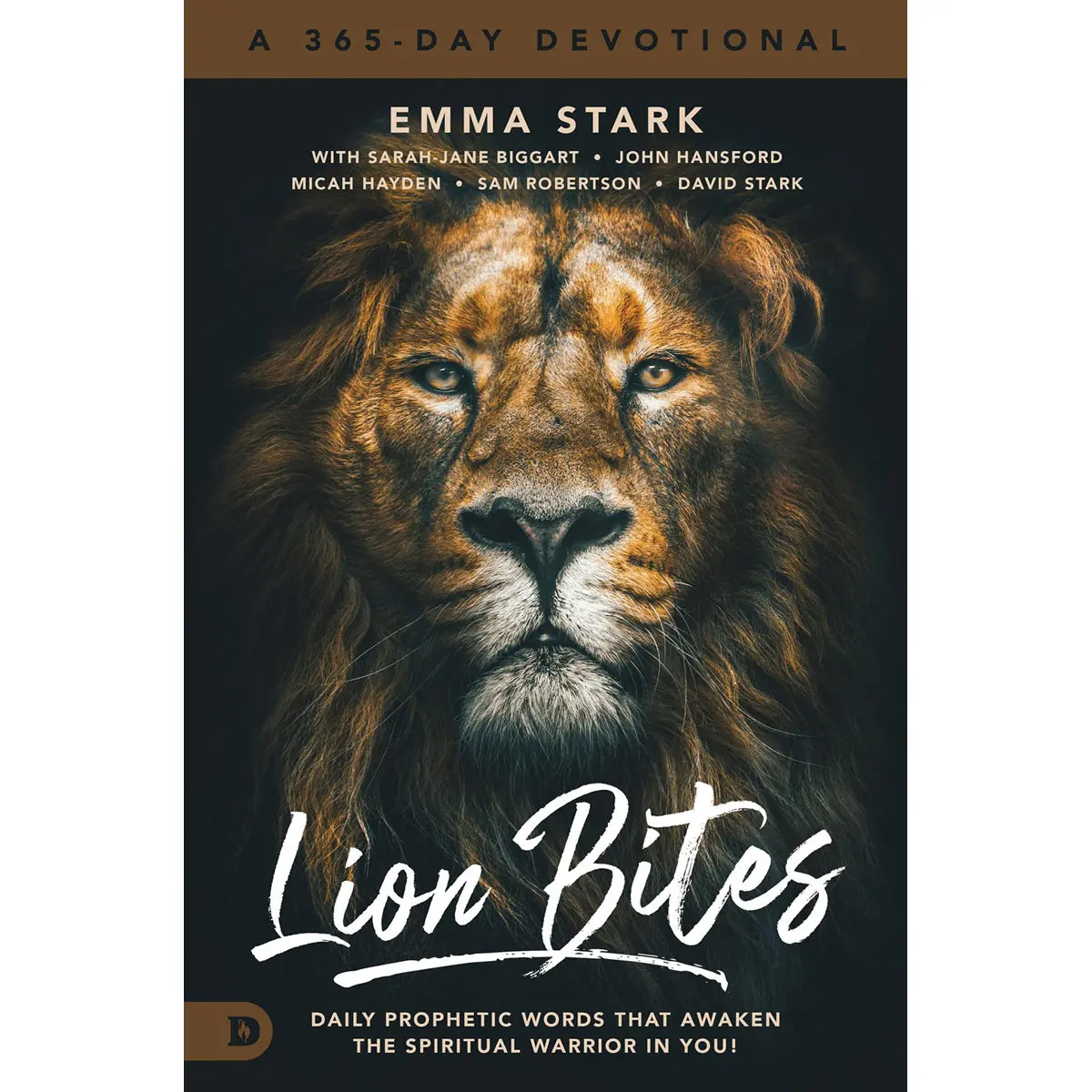 Lion Bites: Daily Prophetic Words That Awaken The Spiritual Warrior In You! (Hardcover) 1