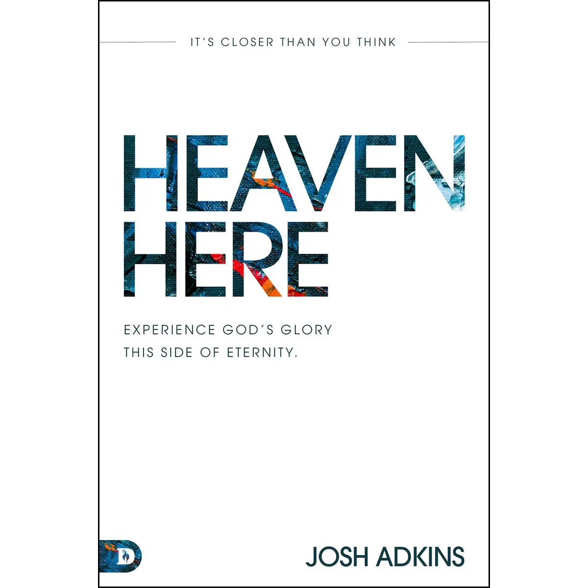 Heaven Here: It's Closer Than You Think (Paperback) 1