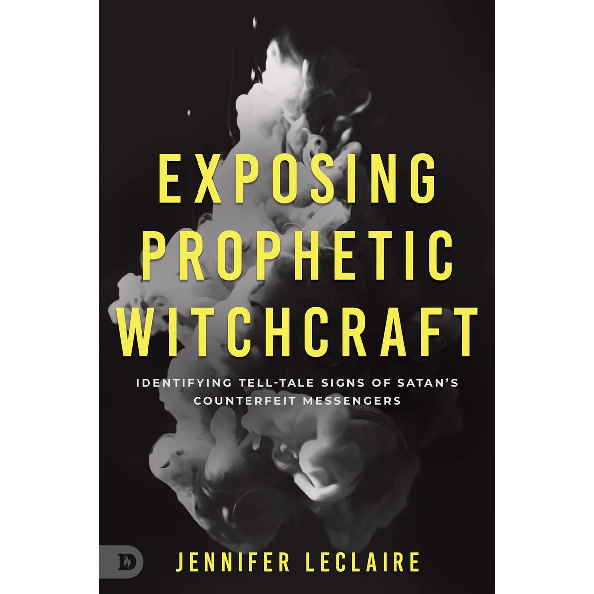 Exposing Prophetic Witchcraft (Paperback) 1