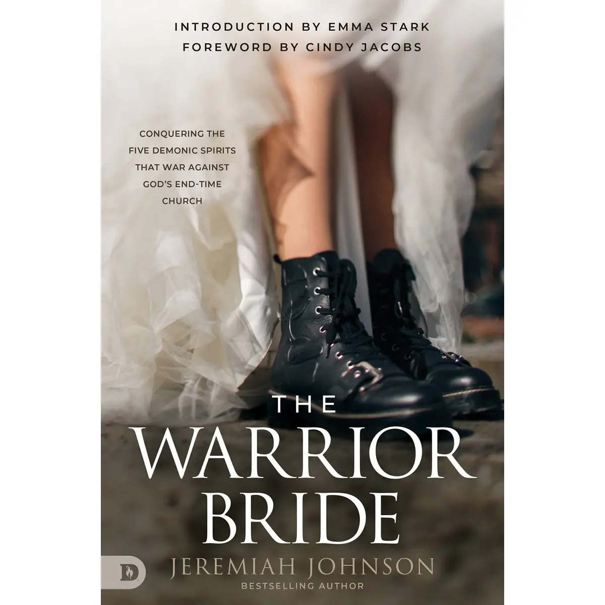 The Warrior Bride: Conquering The Five Demonic Spirits That War Against God's End-Time Church Pb 1