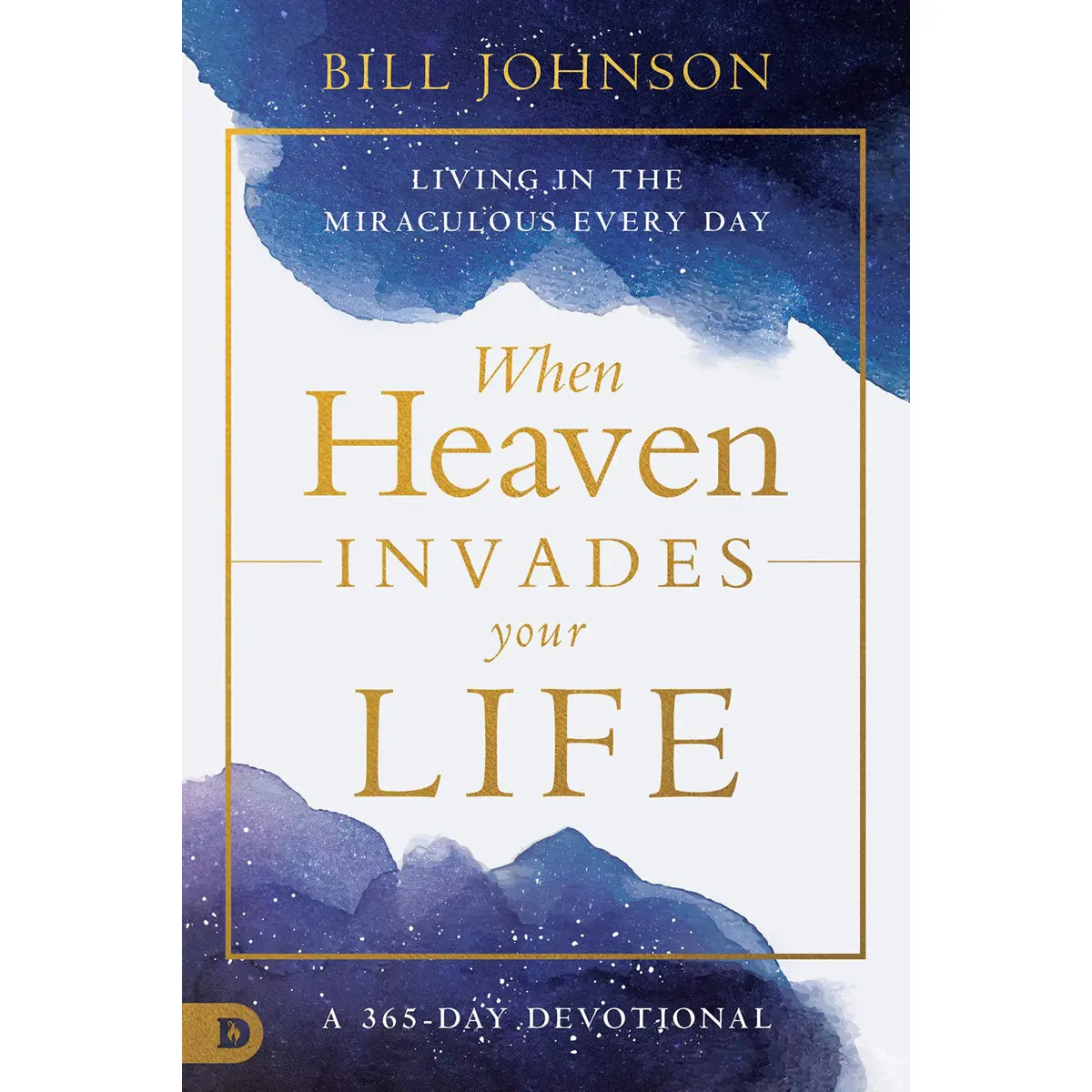 When Heaven Invades Your Life: Living In The Miraculous Every Day (Paperback) 1