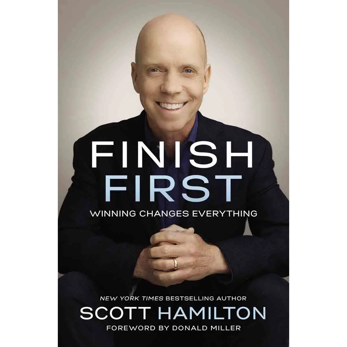 Finish First Winning Changes Everything (Paperback) 1