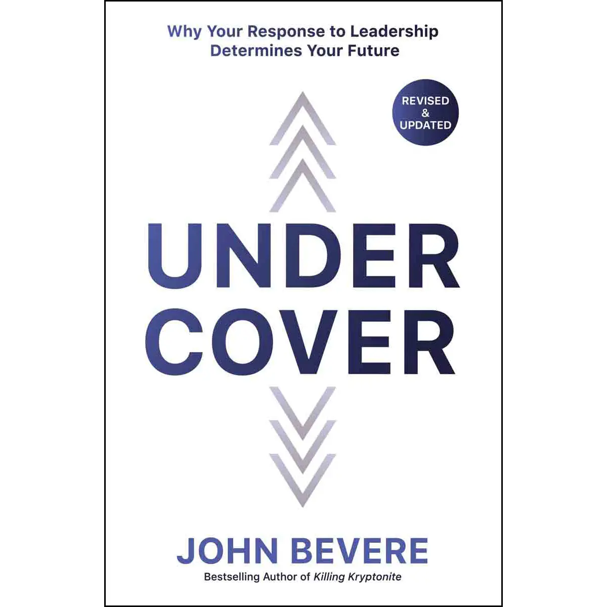 Under Cover: Why Your Response To Leadership Determines Your Future (Paperback) 1