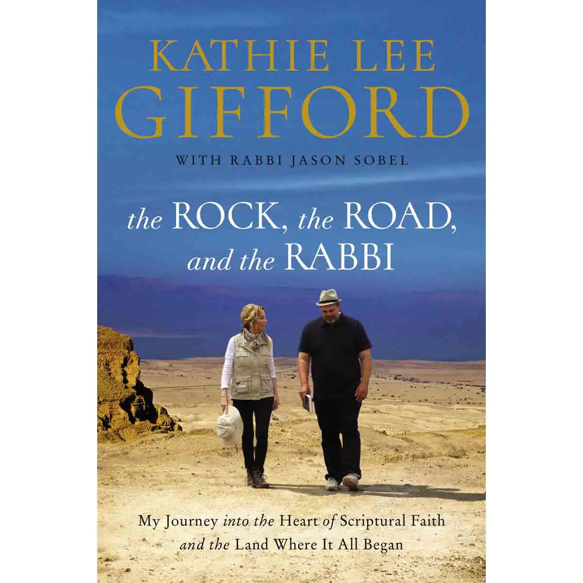 The Rock The Road And The Rabbi: My Journey Into The Heart (Paperback) 1