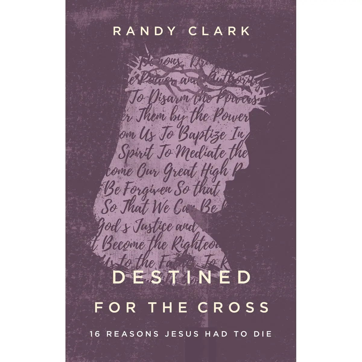 Destined For The Cross: 16 Reasons Jesus Had To Die (Paperback) 1