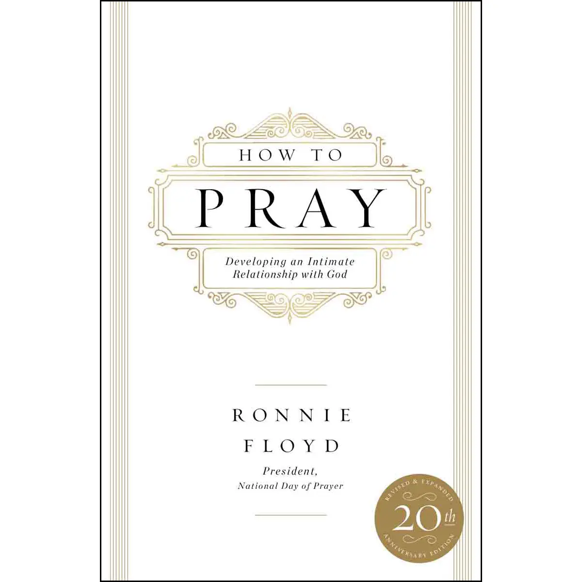 How To Pray: Developing An Intimate Relationship With God (Paperback) 1