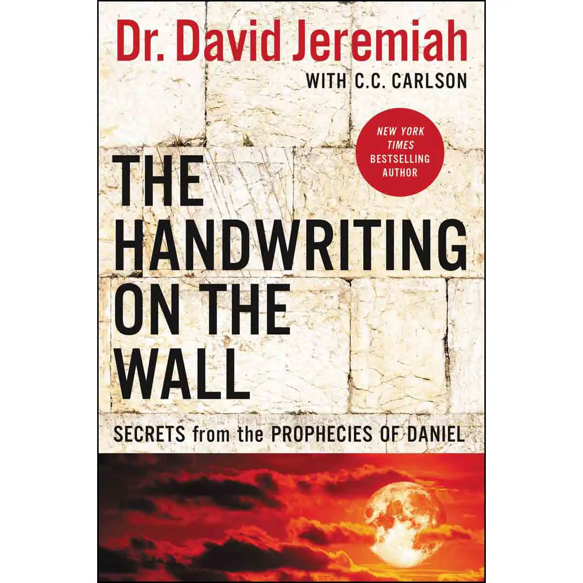 The Handwriting On The Wall: Secrets From The Prophecies Of Daniel (Paperback) 1