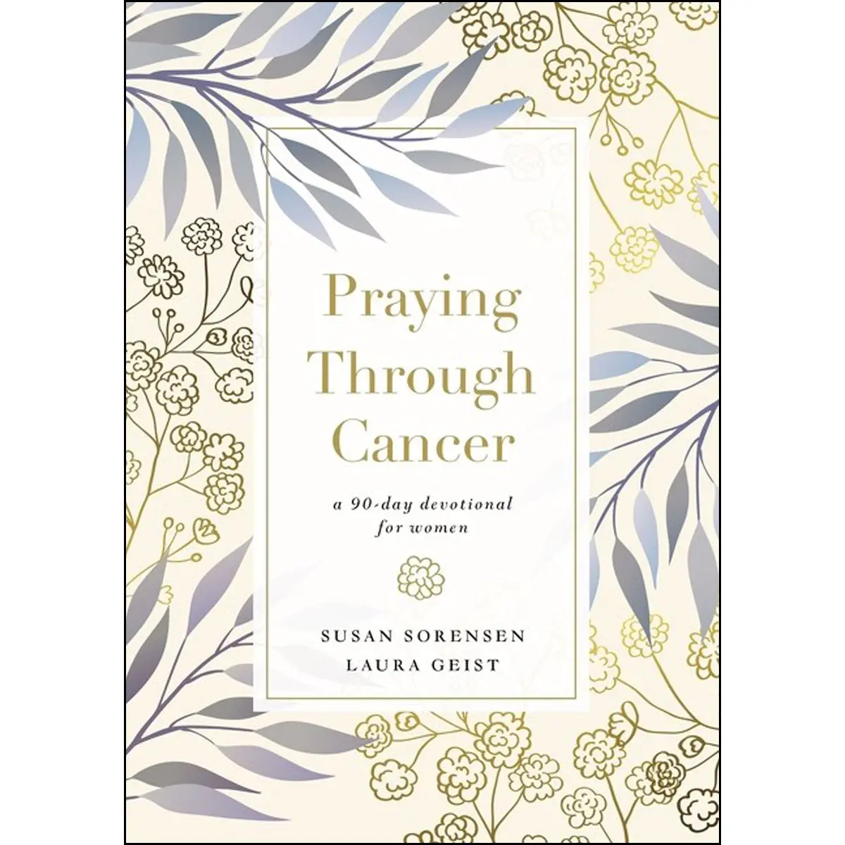 Praying Through Cancer: A 90-Day Devotional For Women (Hardcover) 1