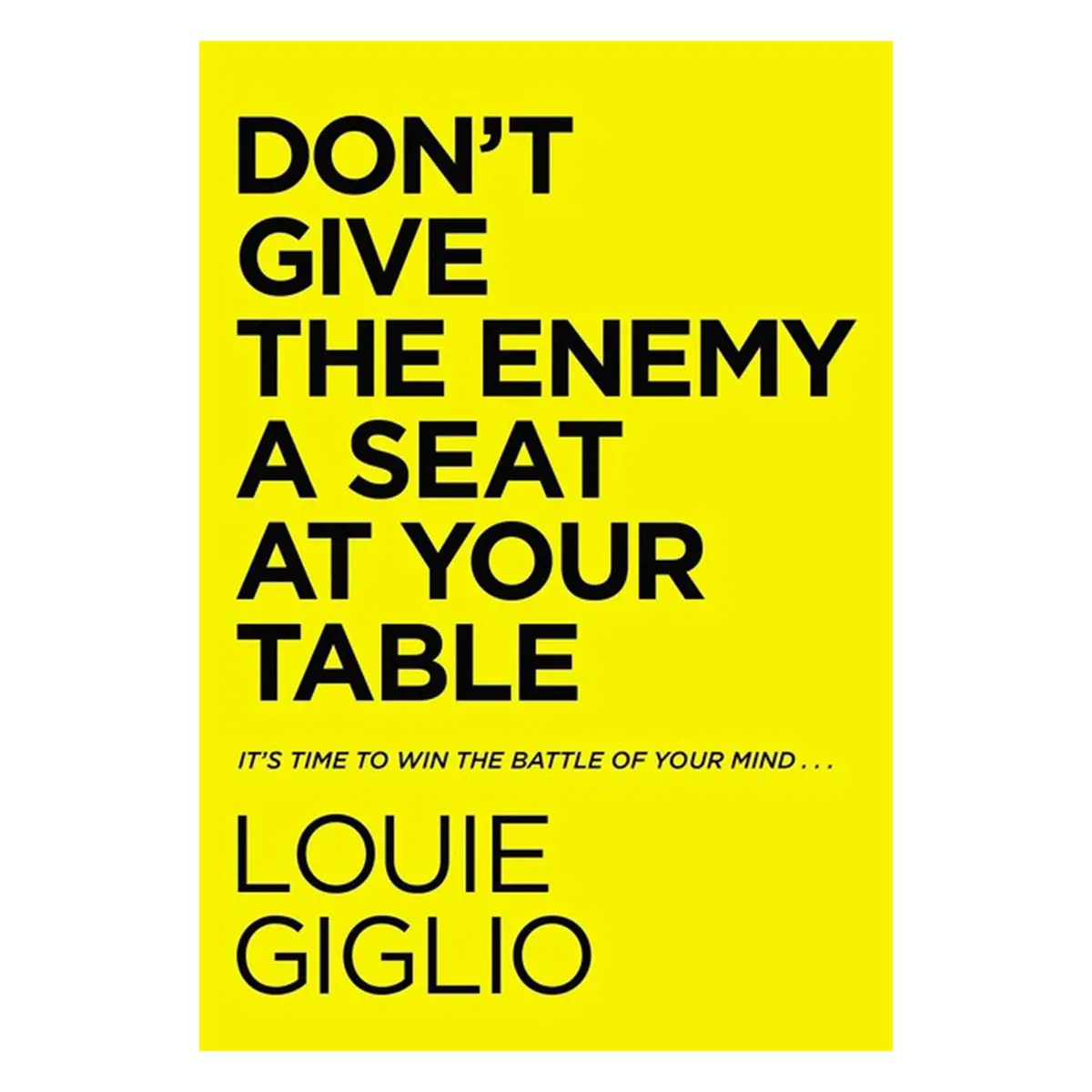 Don't Give The Enemy A Seat At Your Table: Win The Battle (Hardcover) 1