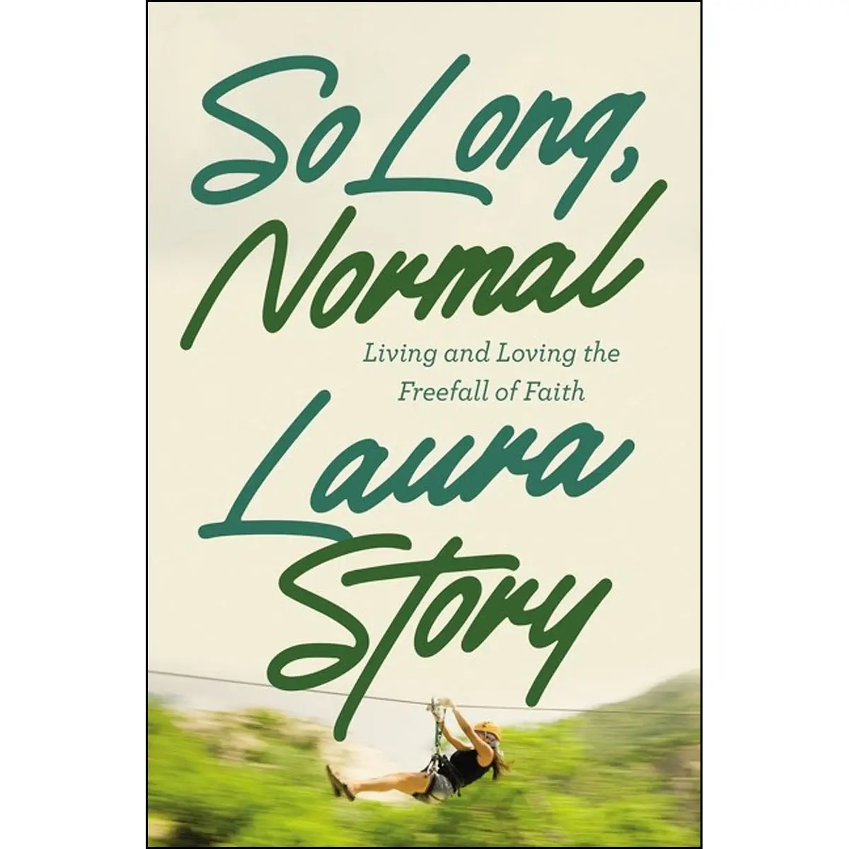 So Long, Normal: Living And Loving The Freefall Of Faith (Paperback) 1