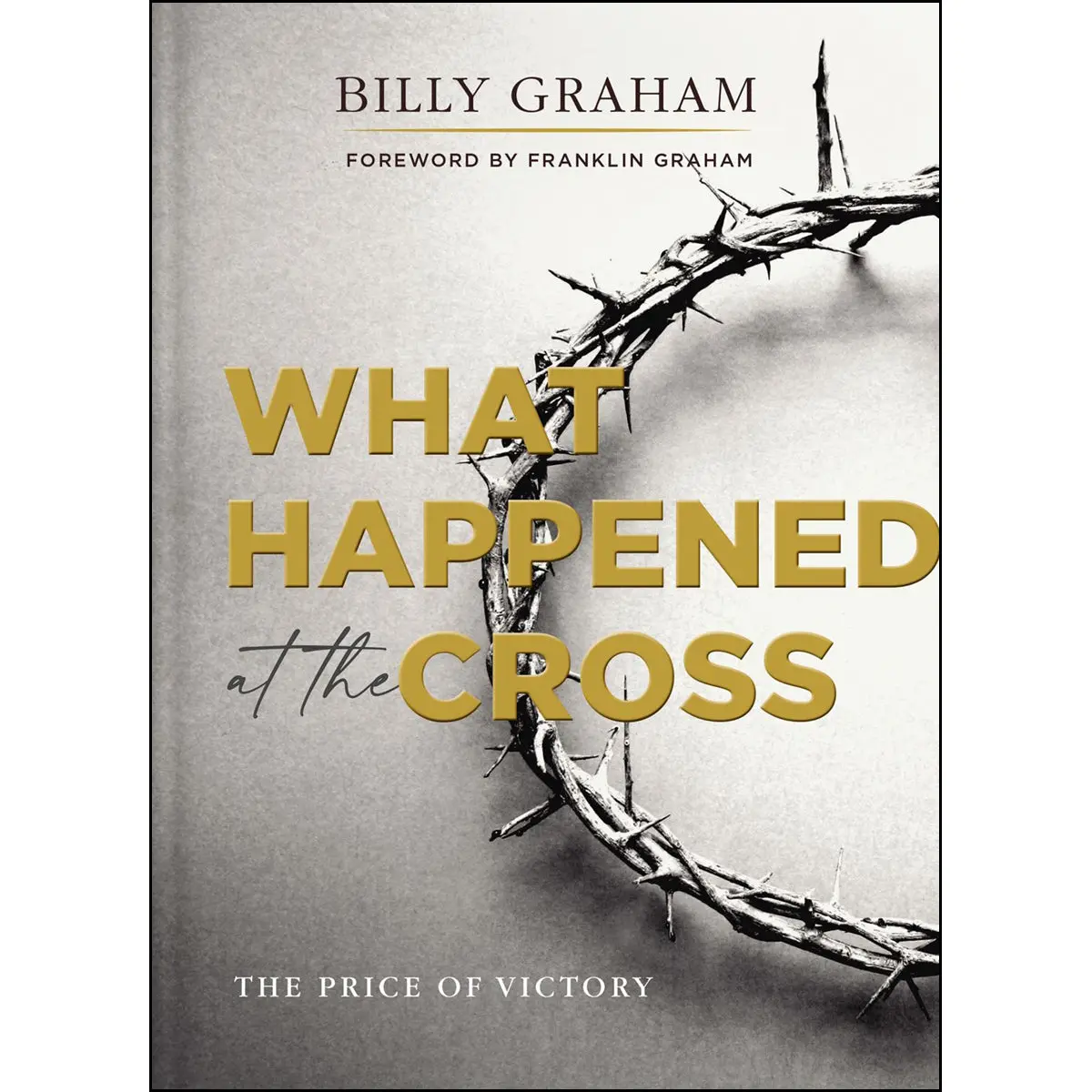 What Happened At The Cross: The Price Of Victory (Hardcover) 1