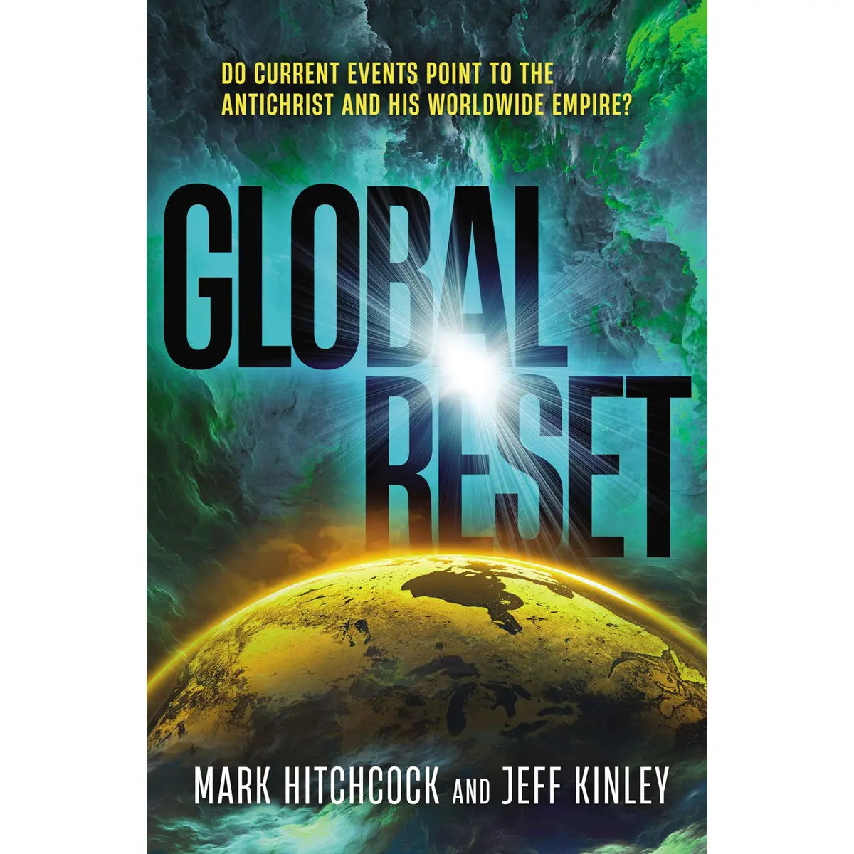Global Reset: Do Current Events Point To The Antichrist And His Worldwide Empire? (Paperback) 1