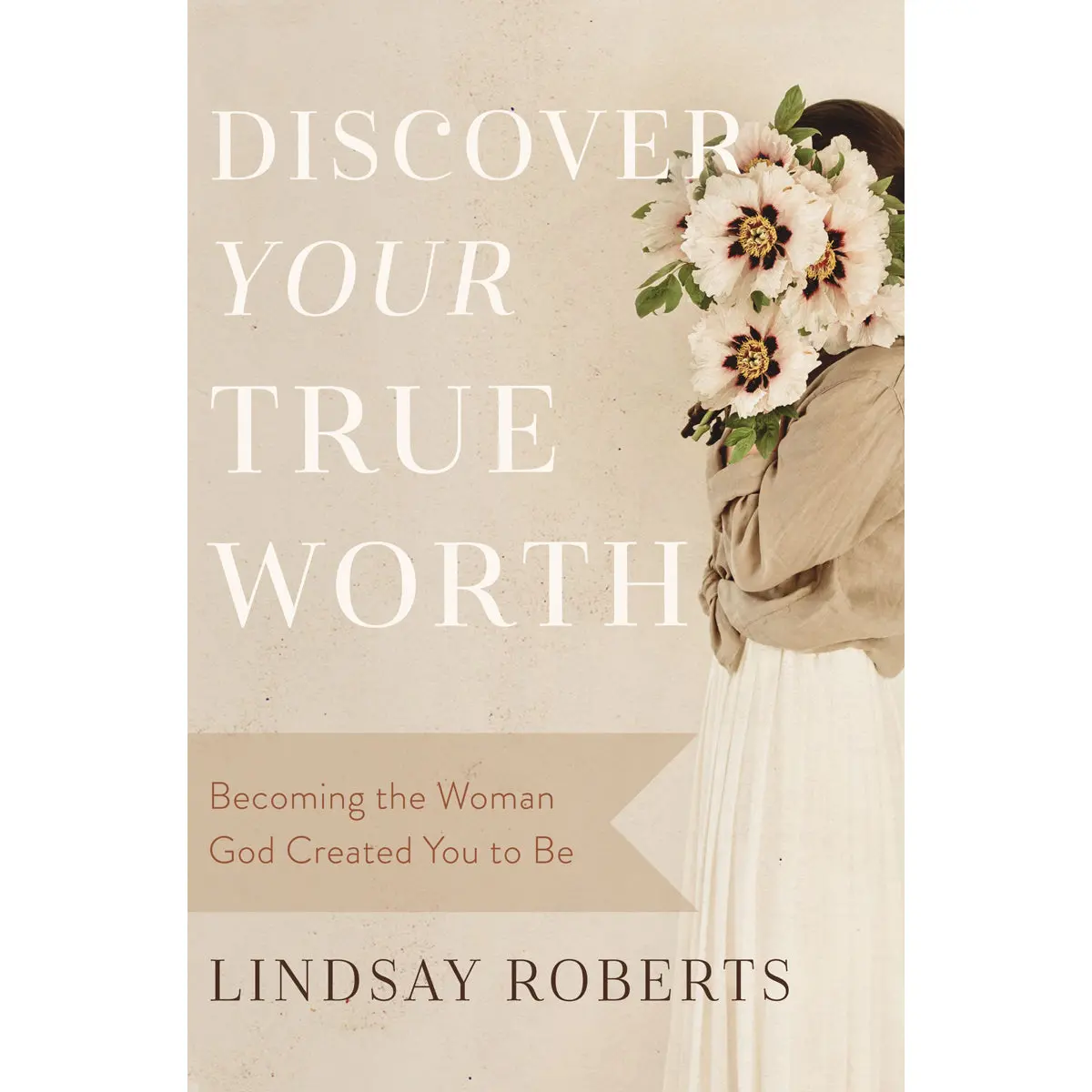 Discover Your True Worth: Becoming The Woman God Created You To Be (Paperback) 1