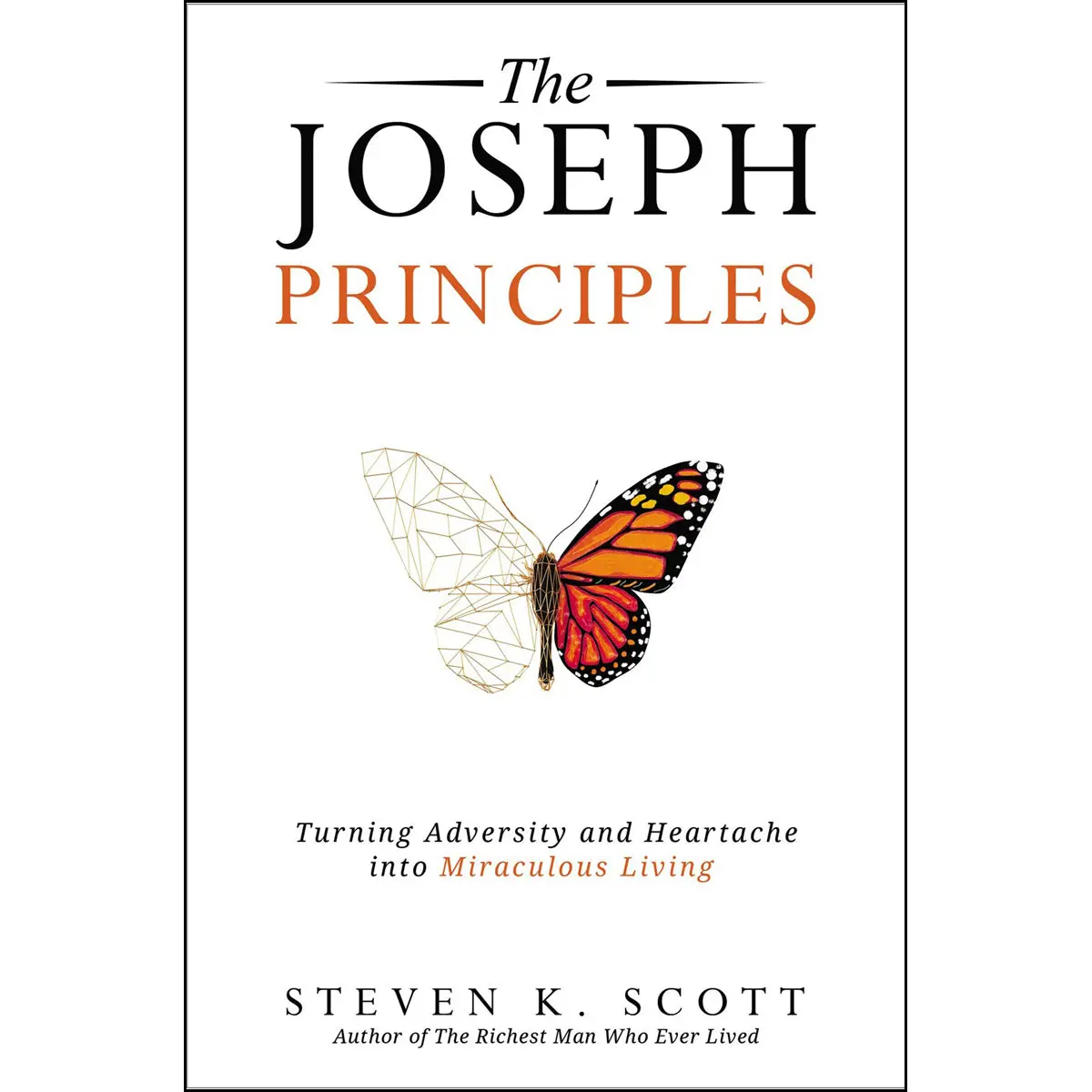 The Joseph Principles: Turning Adversity And Heartache Into Miraculous Living (Hardcover) 1