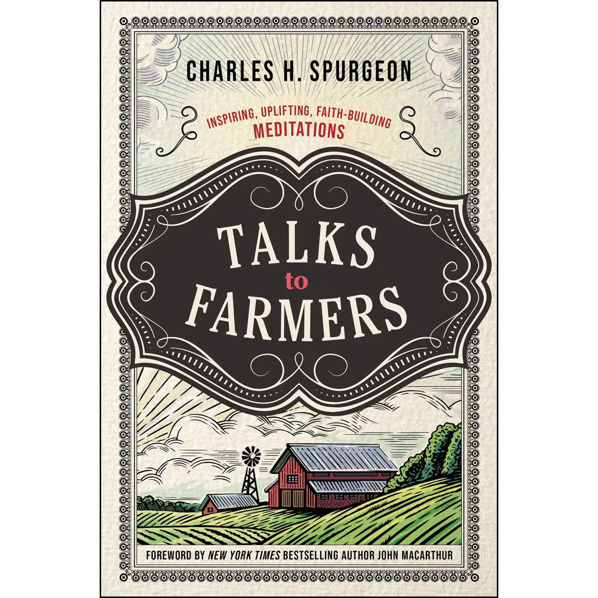Talks To Farmers: Inspiring, Uplifting, Faith-Building Meditations (Paperback) 1