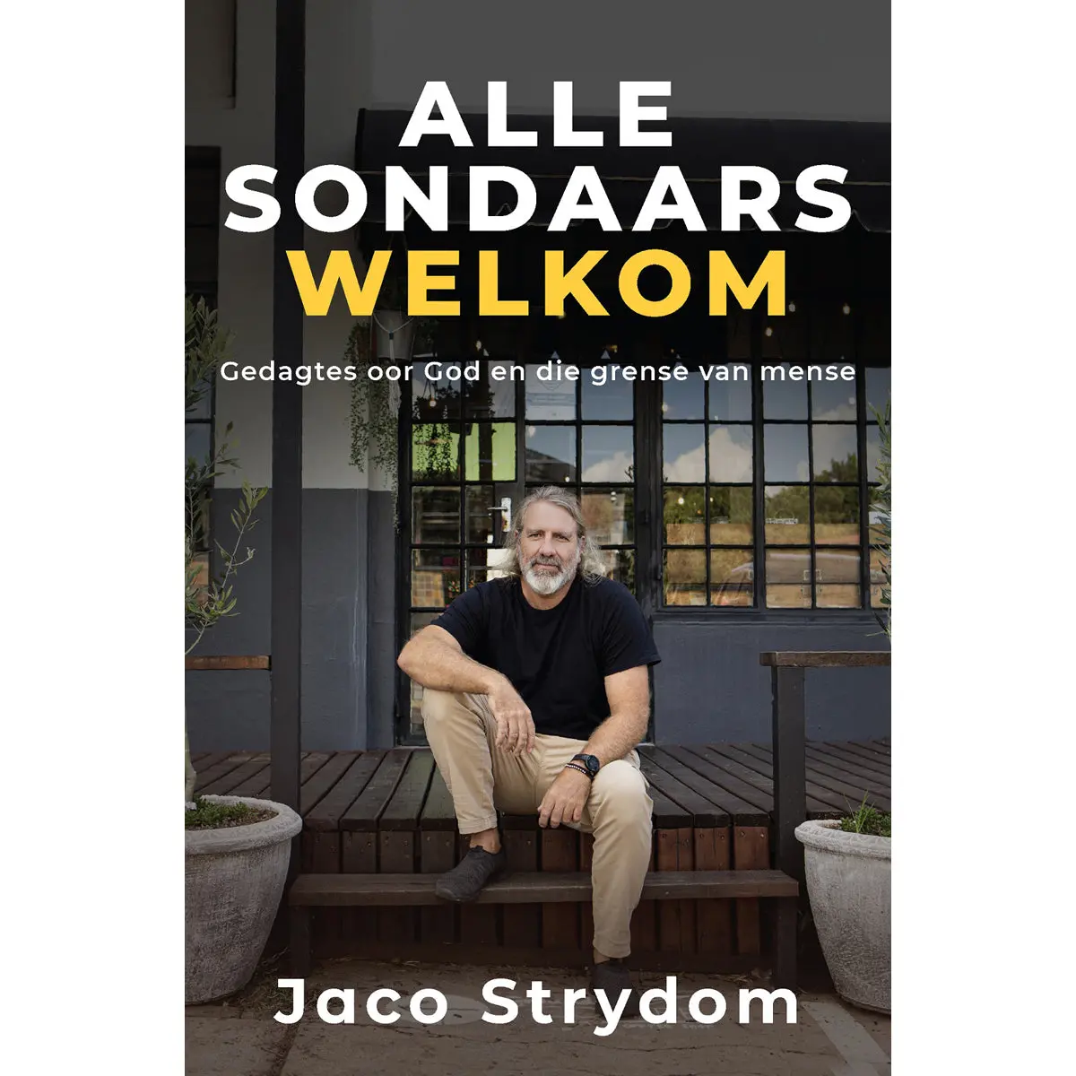 Alle Sondaars Welkom: Gedagtes Oor God En Die Grense Van Mense (Sagteband) 1