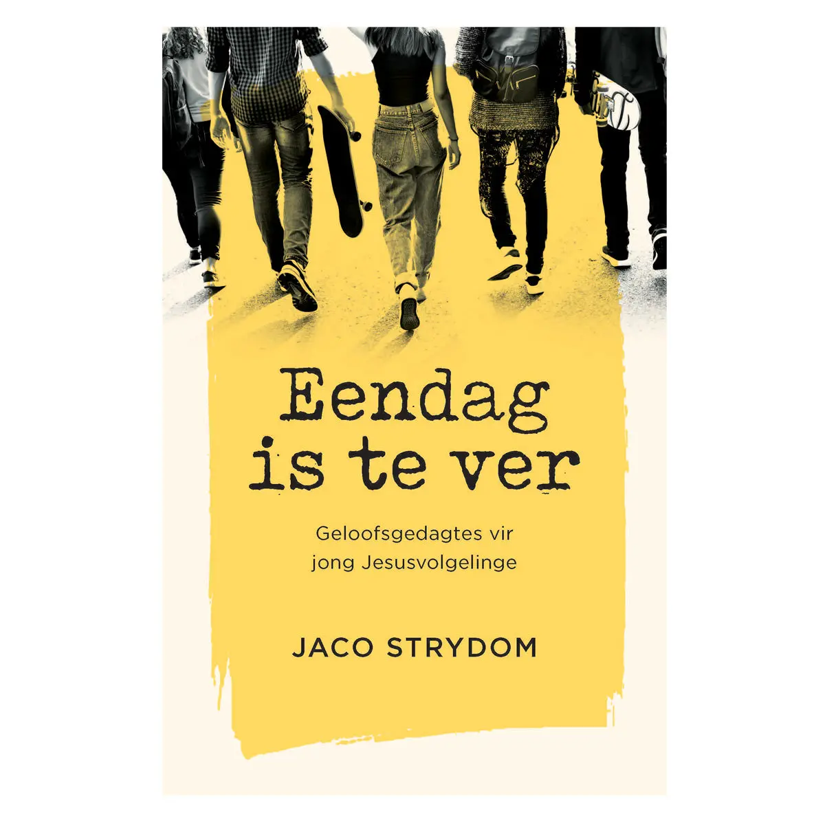 Eendag Is Te Ver: Geloofsgedagtes Vir Jong Jesusvolgelinge (Sagteband) 1