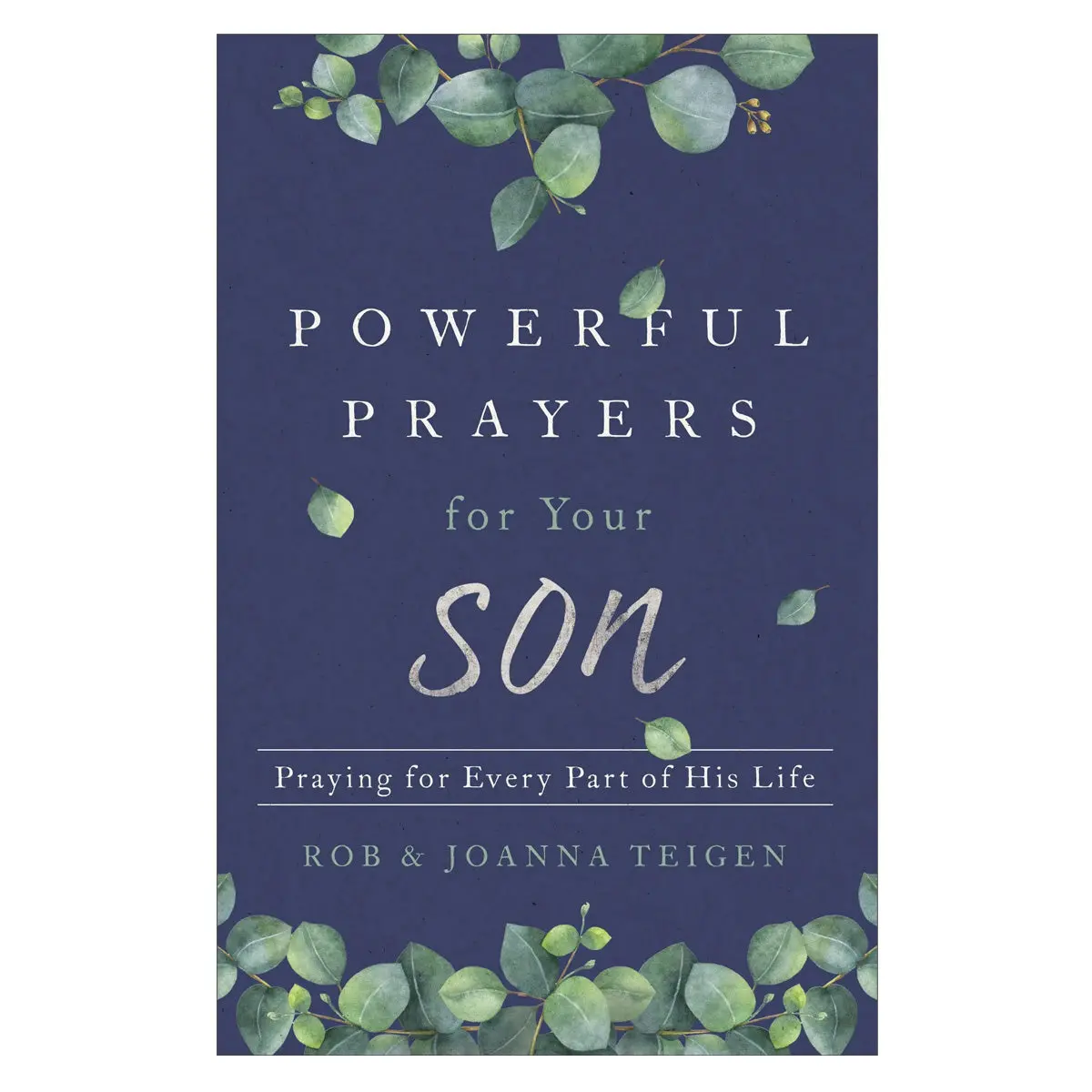 Powerful Prayers For Your Son: Praying For Every Part Of His Life (Paperback) 1