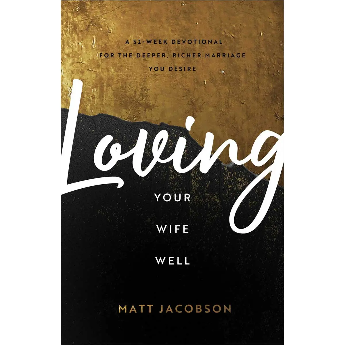 Loving Your Wife Well: A 52 Week Devotional (Paperback) 1