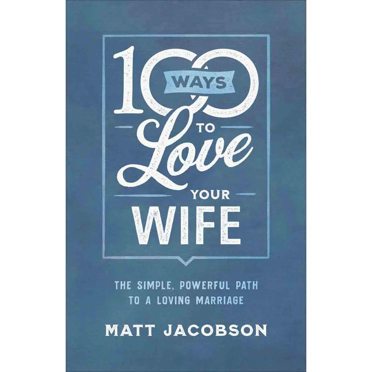 100 Ways To Love Your Wife (Paperback) 1