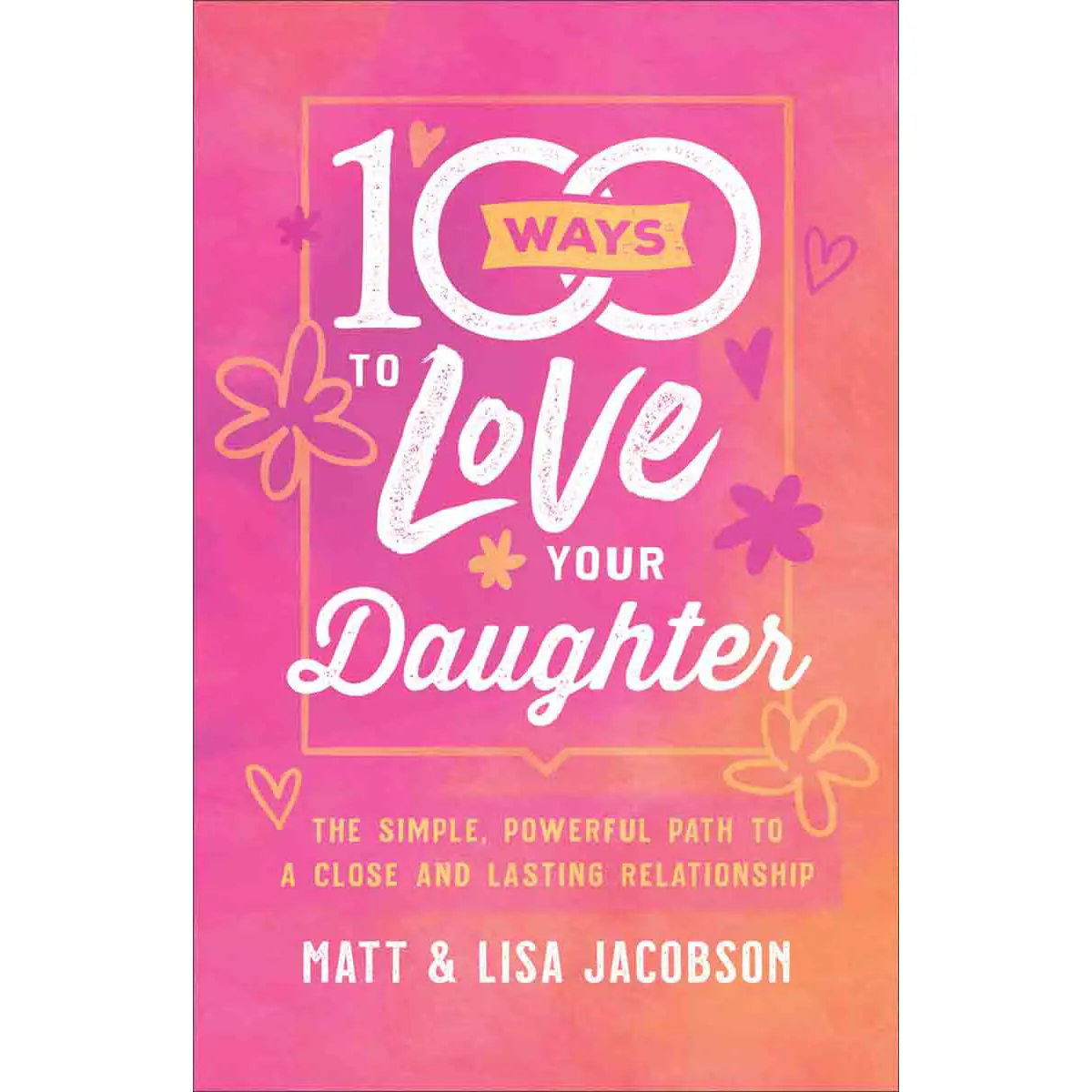 100 Ways To Love Your Daughter (Paperback) 1