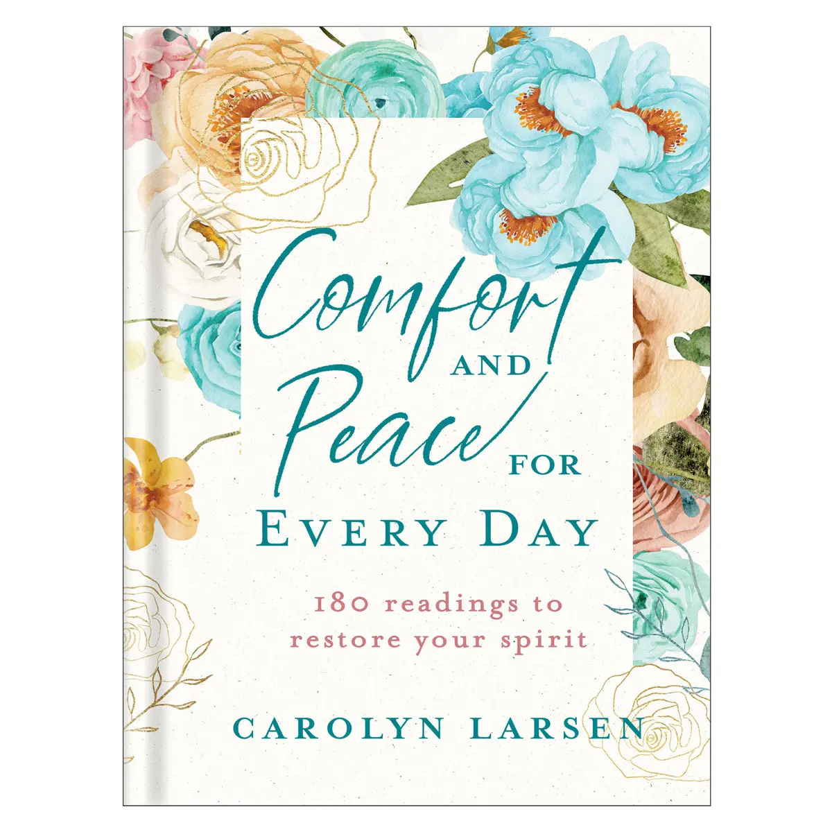 Comfort And Peace For Every Day: 180 Readings To Restore Your Spirit (Hardcover) 1