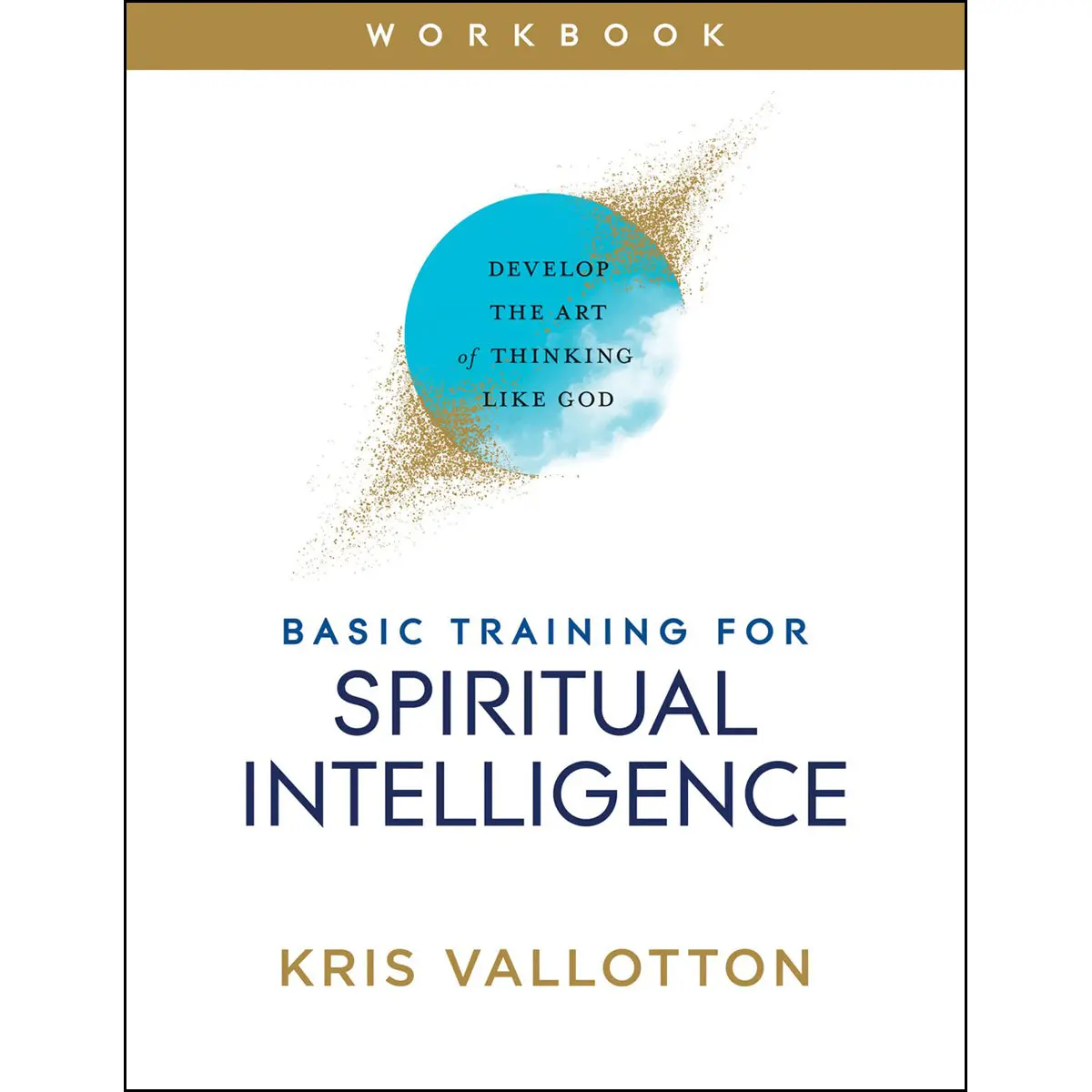 Basic Training For Spiritual Intelligence: Develop The Art Of Thinking Like God (Paperback) 1