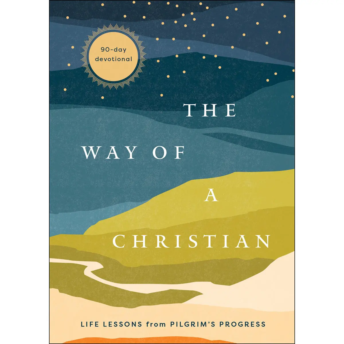 The Way Of A Christian: Life Lessons From Pilgrim's Progress (Hardcover) 1