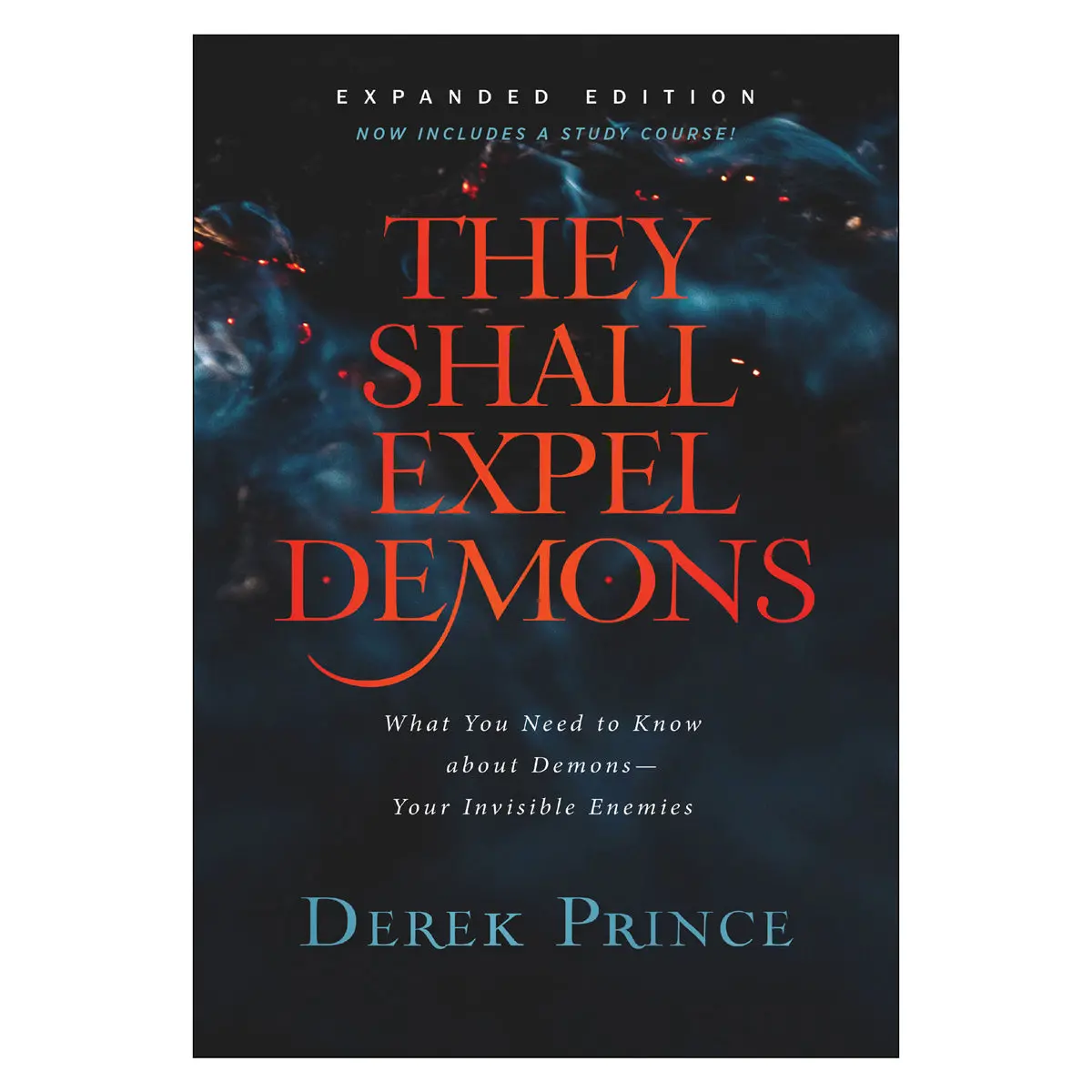 They Shall Expel Demons: What You Need To Know About Demons - Your Invisible Enemies Pb 1