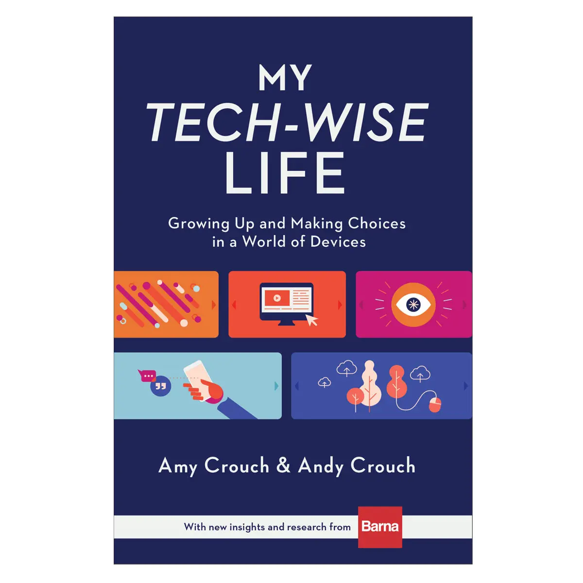 My Tech-Wise Life: Growing Up And Making Choices In A World Of Devices (Hardcover) 1
