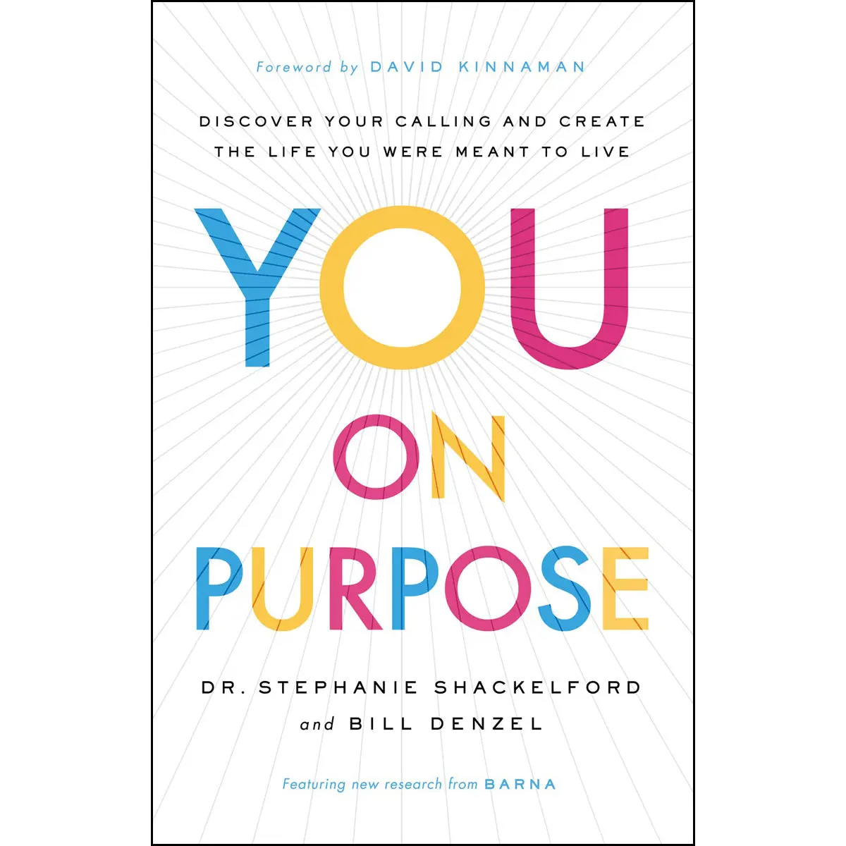 You On Purpose: Discover Your Calling And Create The Life You Were Meant To Live (Hardcover) 1