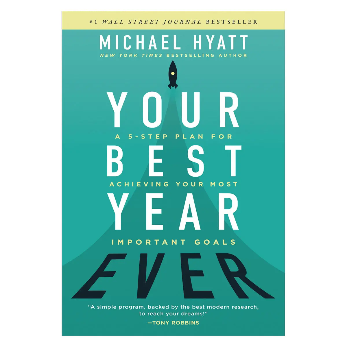 Your Best Year Ever: A 5-Step Plan For Achieving Your Most Important Goals Hc 1